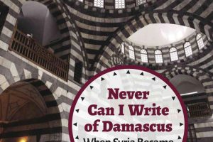Book Rev_Never Can I write of Damascus