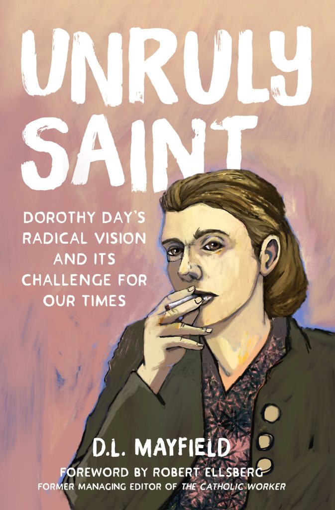 The real Dorothy Day was not a tame saint U.S. Catholic