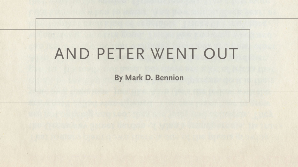 And Peter Went out