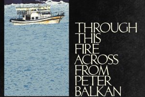 Through this Fire Across from Peter Balkan cover cropped