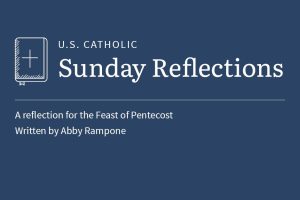 Abby Rampone reflects on the readings for Pentecost
