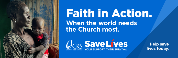 ad for Catholic Relief Services - Faith in Action. Help safe lives today