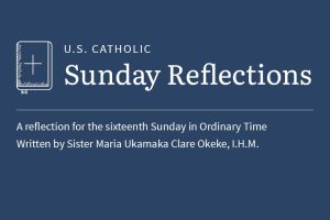 Sister Okeke reflects on the readings for July 19