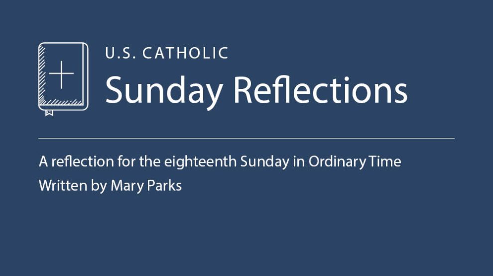 Mary Parks reflects on the readings for August 2, 2026