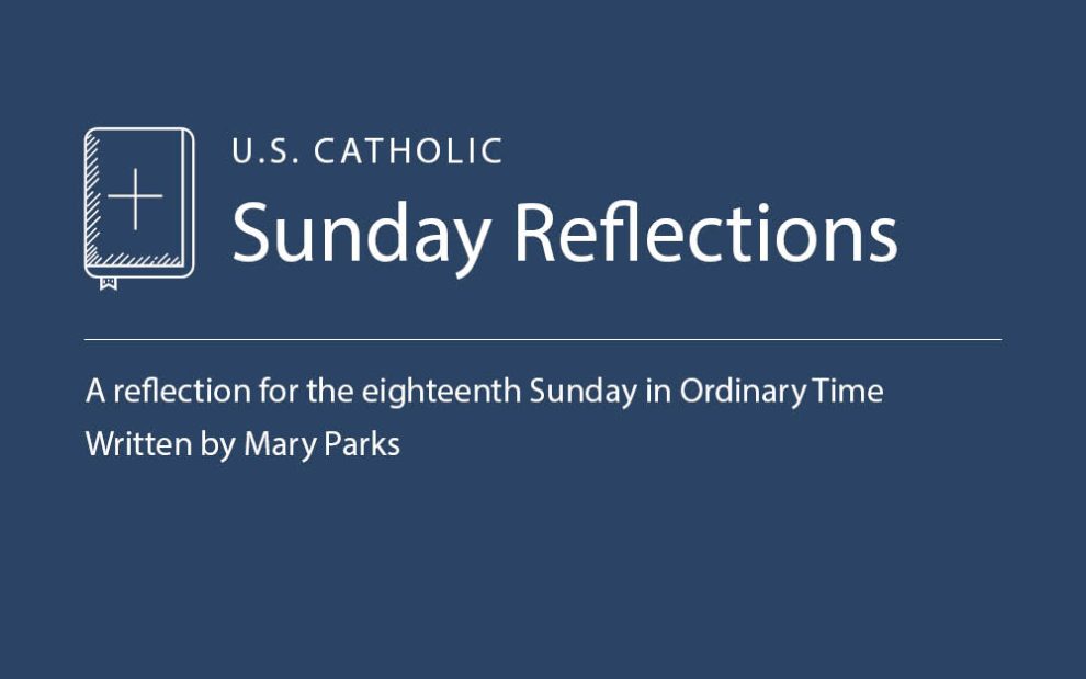 Mary Parks reflects on the readings for August 2, 2026
