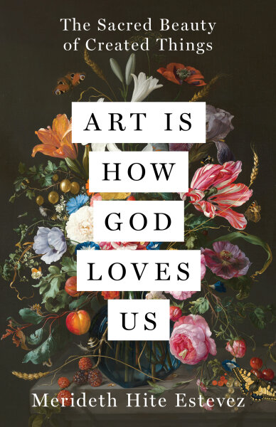 Art is how God loves us cover art