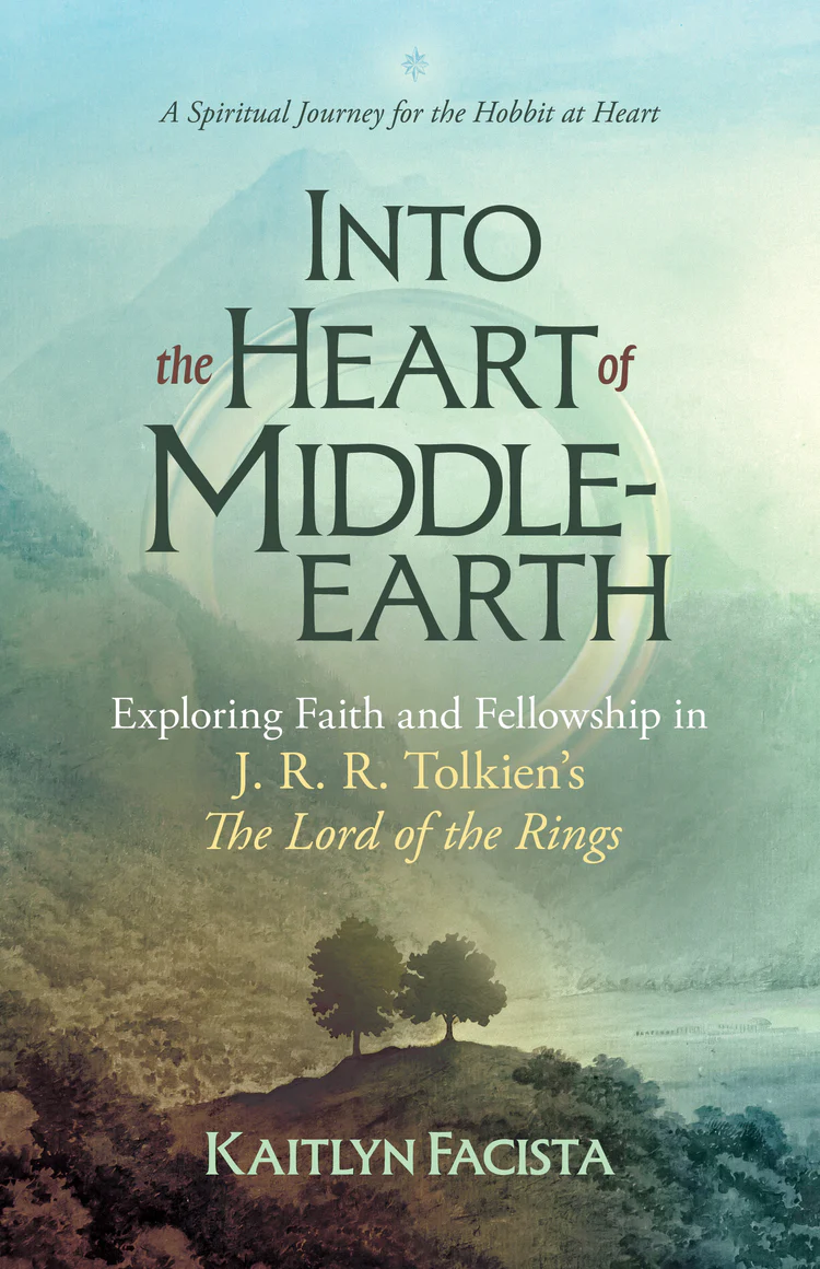 Into the Heart of Middle-earth by Kaitlyn Facista