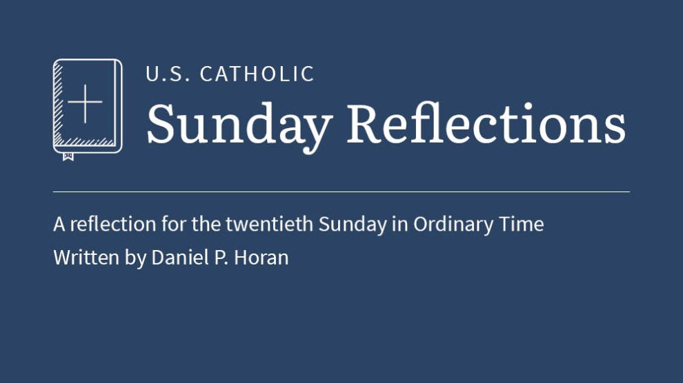 Daniel Horan reflects on the readings for the twentieth Sunday in Ordinary Time