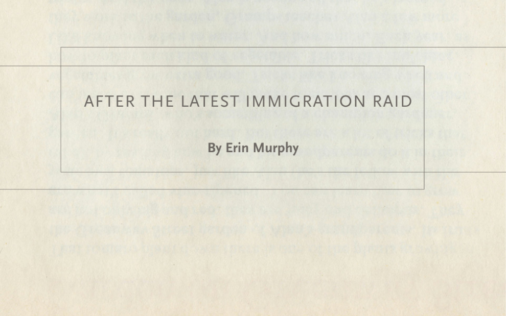 After the Latest Immigration Raid by Laura Reece Hogan