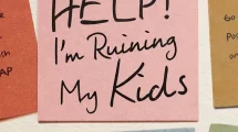 Help I'm Ruining My Kids cover