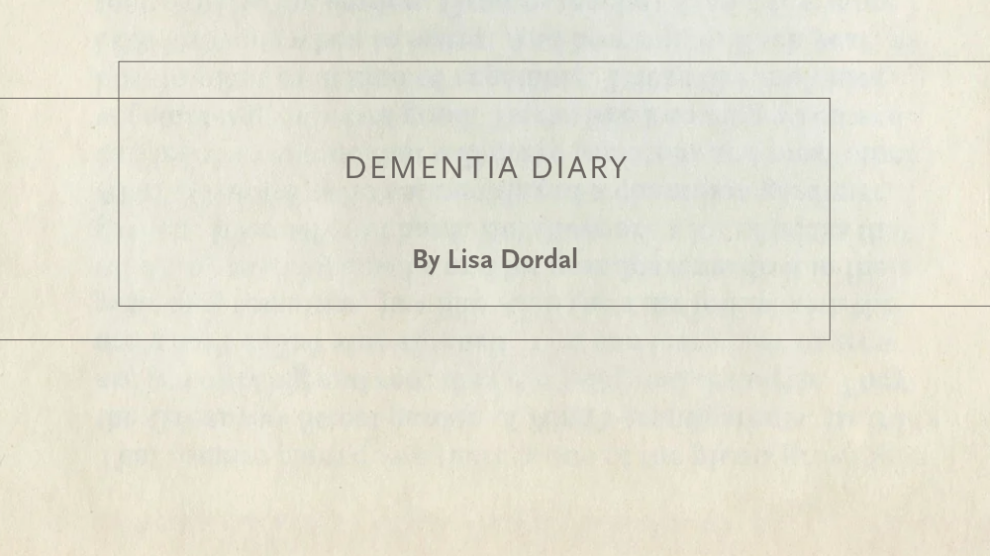Dementia diary by Lisa Dordal
